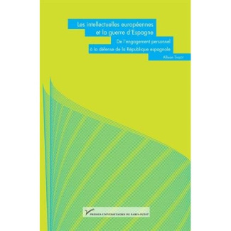 Les intellectuelles européennes et la guerre d'Espagne. De l'engagement personnel à la défense de la