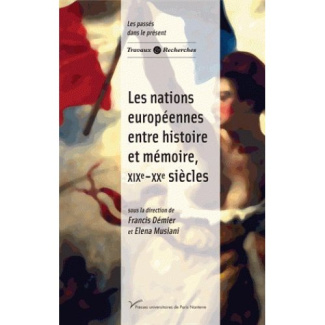 Les nations européennes entre histoire et mémoire, XIX-XXe siècles