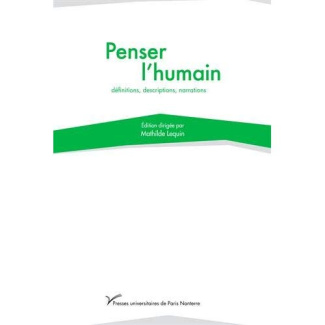 Penser l'humain : définitions, descriptions, narrations