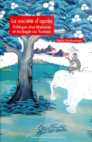 La société d'après. Politique sino-tibétaine et écologie au Yunnan