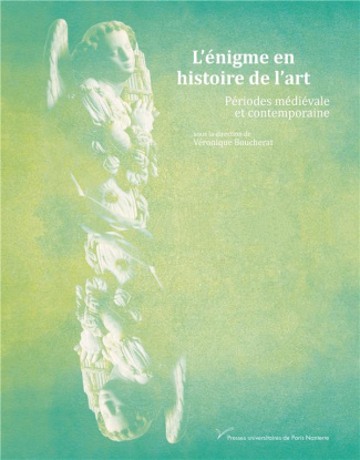 L'énigme en histoire de l'art. Périodes médiévale et contemporaine