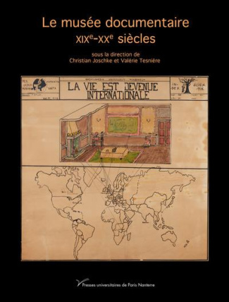 Le musée documentaire. XIXe-XXe siècles