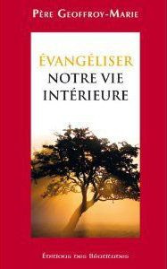Evangéliser notre vie intérieure