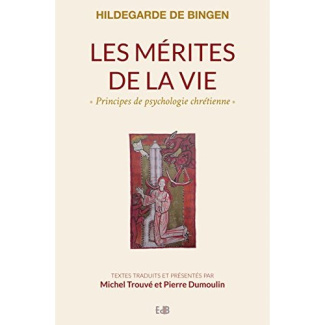 Les mérites de la vie. Principes de psychologie chrétienne