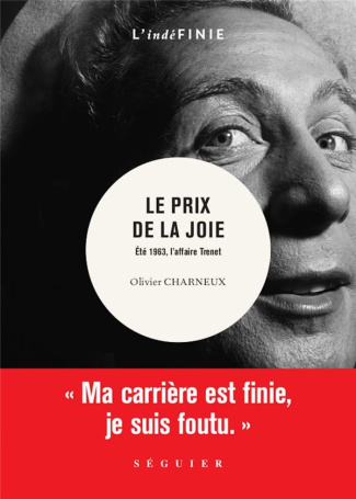 Le prix de la joie. Eté 1963, l'affaire Trenet