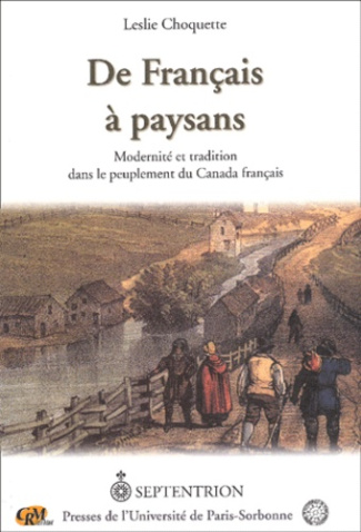 De Français à paysans. Modernité et tradition dans le peuplement du Canada français