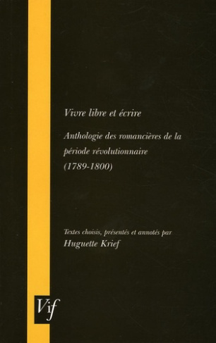 Vivre libre et écrire. Anthologie des romancières de la période révolutionnaire (1789-1800)