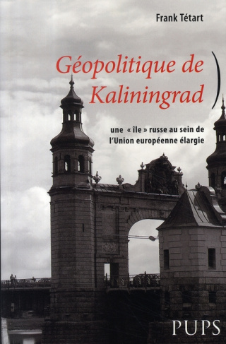 Géopolitique de Kaliningrad. Une "île"russe au sein de l'Union européenne élargie