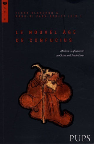 Le nouvel âge de Confucius. Modern Confucianism in China and South Korea
