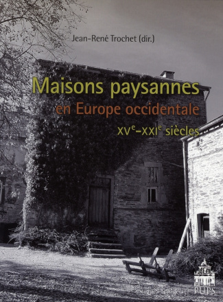 Maisons paysannes en Europe occidentale. (XVe-XXIe siècles)