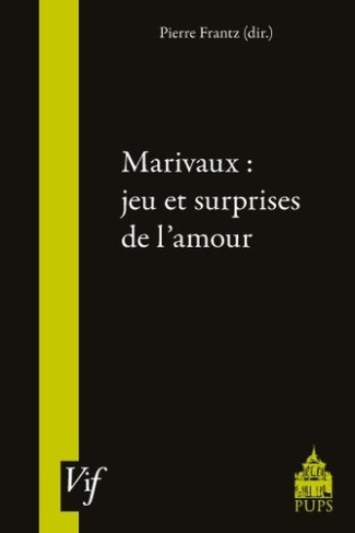 Marivaux : jeu et surprises de l'amour