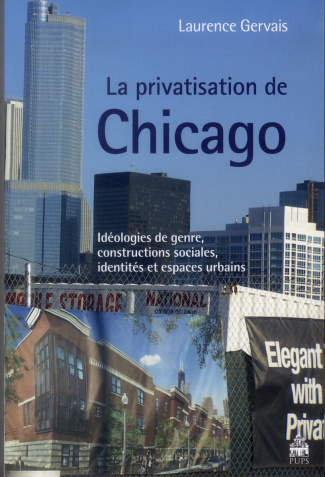 La privatisation de Chicago. Idéologies de genre, constructions sociales, identités et espaces urbai