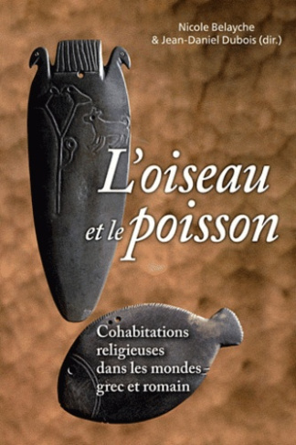 L'oiseau et le poisson. Cohabitations religieuses dans les mondes grec et romain