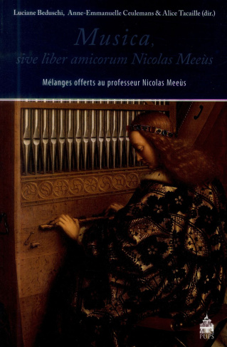 Musica, sive liber amicorum Nicolas Meeùs. Mélanges offerts au professeur Nicolas Meeùs