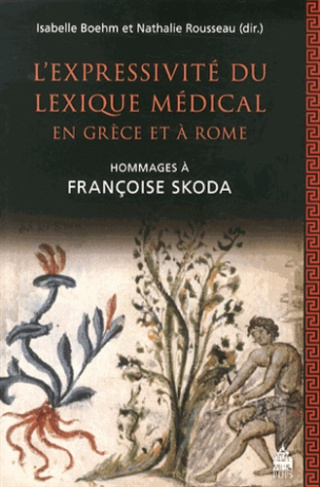 L'expressivité du lexique médical en Grèce et à Rome. Hommages à Françoise Skoda