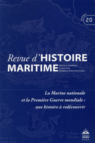 Revue d'histoire maritime N° 20/2015 : La Marine nationale et la Première Guerre mondiale : une hist