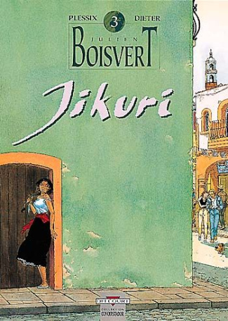 Julien Boisvert Tome 3 : Jikuri