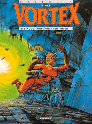 Vortex-Tess Wood, prisonnière du futur Tome 1