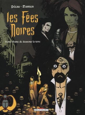 Les fées noires Tome 3 : Notre-Dame de dessous la terre