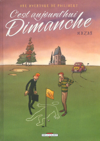 Une aventure de Philibert Tome 2 : C'est aujourd'hui Dimanche