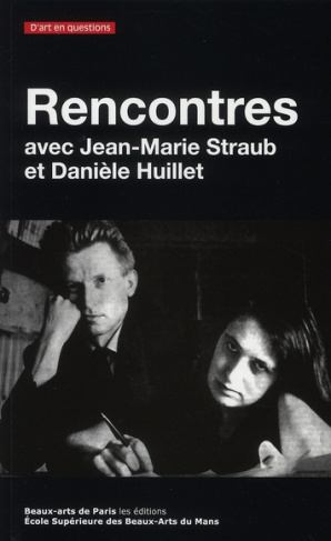 Rencontres avec Jean-Marie Straub et Danièle Huillet