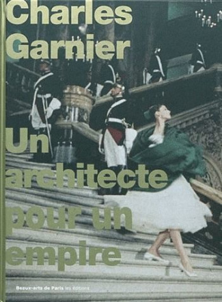 Charles Garnier. Un architecte pour un empire