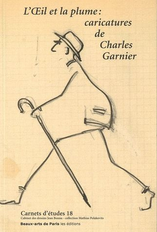 L'oeil et la plume. Caricatures de Charles Garnier