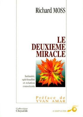 LE DEUXIEME MIRACLE. Intimité, spiritualité et relation consciente