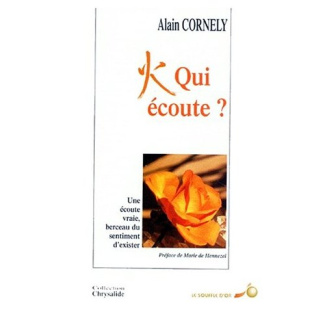 QUI ECOUTE ? Une écoute vraie, berceau du sentiment d'exister