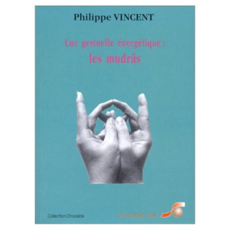 Une gestuelle énergétique : les mudrâs
