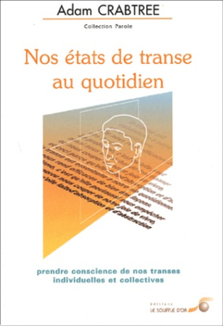 Nos états de transe au quotidien. Prendre conscience de nos transes individuelles et collectives