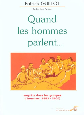 Quand les hommes parlent... Enquête dans les groupes d'hommes (1993-2000)