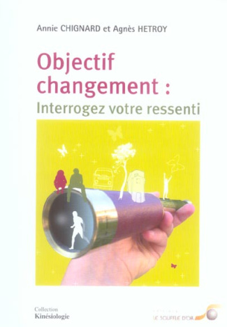 Objectif changement. Interrogez votre ressenti