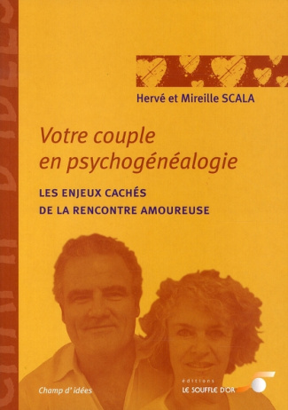 Votre couple en psychogénéalogie. Les enjeux cachés de la rencontre amoureuse