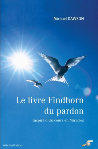 Le livre Findhorn du pardon. Inspiré d'Un Cours en Miracles