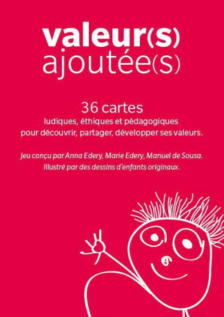 Valeur(s) ajoutée(s). 36 cartes ludiques, éthiques et pédagogiques pour découvrir, partager, dévelop