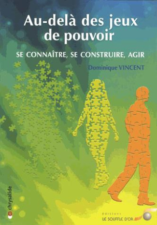 Au-delà des jeux de pouvoir. Se connaître, se construire, agir