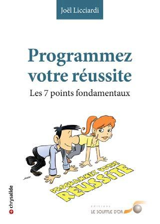 Programmez votre réussite. Les 7 points fondamentaux