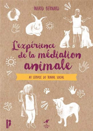 L'expérience de la médiation animale . Au service du travail social