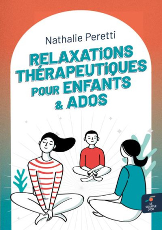 Relaxations thérapeutiques pour enfants & ados. 2e édition
