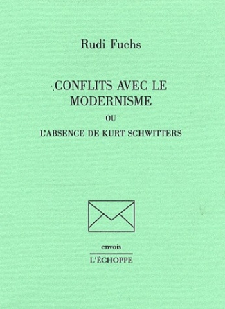 Conflits avec le modernisme ou l'Absence de Kurt Schwitters