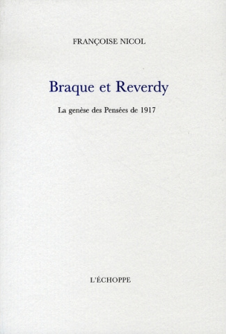 Braque et Reverdy. La genèse des Pensées de 1917