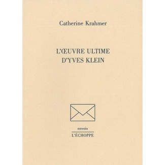 L'oeuvre ultime d'Yves Klein