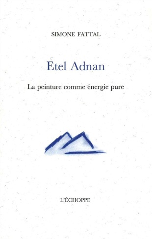 Etel Adnan. La peinture comme énergie pure