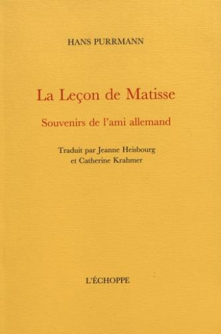La leçon de Matisse. Souvenirs de l’ami allemand
