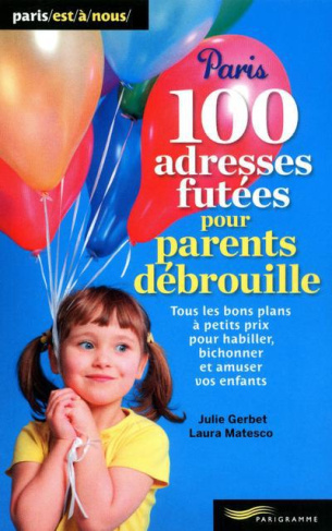 100 adresses futées pour parents débrouille
