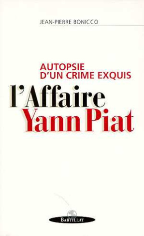 Autopsie d'un crime exquis. L'affaire Yann Piat