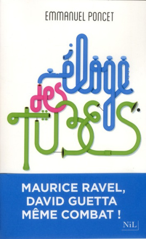 Eloge des tubes. De Maurice Ravel à David Guetta