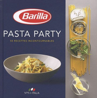 Pasta party. 50 Recettes incontournables