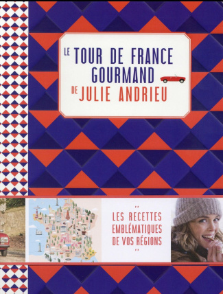 Le tour de France gourmand de Julie Andrieu